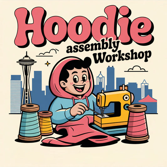 JUNE 21st HOODIE ASSEMBLY WORKSHOPS